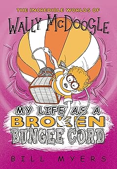 my life as a broken bungee cord 1st edition bill myers 0785231196, 978-0785231196