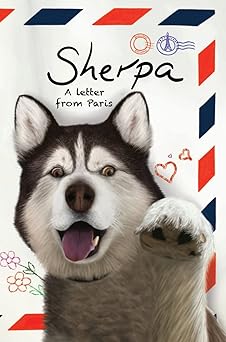 sherpa a letter from paris 1st edition jamie larder ,ellie adkinson 1739805518, 978-1739805517