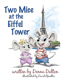 two mice at the eiffel tower 1st edition donna mcindoe dalton ,david pfendler 0976973774, 978-0976973775