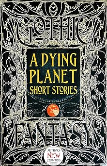 a dying planet short stories 1st edition dave golder ,barton aikman ,v k blackwell ,steve carr ,brandon