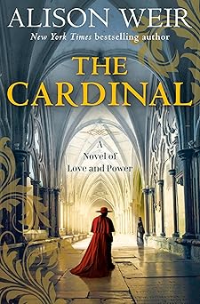 the cardinal a novel of love and power 1st edition alison weir 0593974700, 978-0593974704