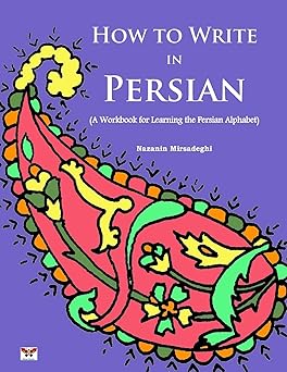 how to write in persian 1st edition nazanin mirsadeghi 1939099471, 978-1939099471