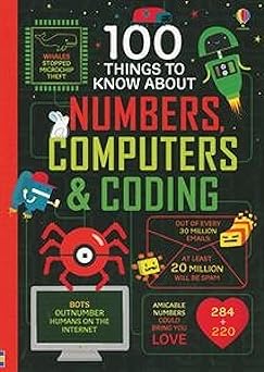 100 things to know about numbers computers and coding 1st edition alice james ,eddie reynolds ,minna lacey