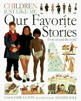 children just like me our favorite stories 1st edition jamila gavin ,amanda hall ,barnabas kindersley