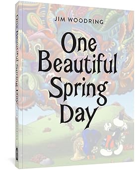 one beautiful spring day 1st edition jim woodring 1683965558, 978-1683965558