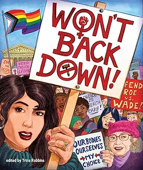 wont back down an anthology of pro choice comics 1st edition trina robbins 0867199253, 978-0867199253