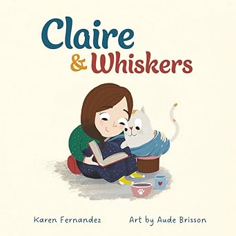 claire and whiskers 1st edition karen j fernandez ,ms aude brisson 0989453030, 978-0989453035