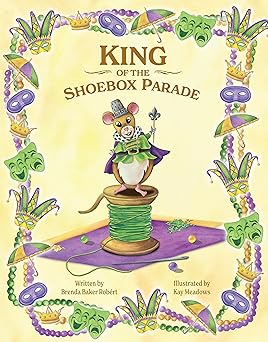 king of the shoebox parade 1st edition brenda baker robert ,kay meadows 1455627577, 978-1455627578