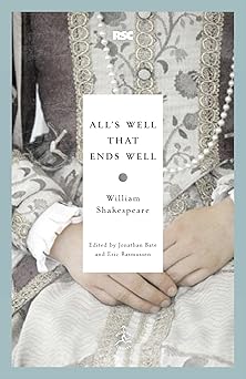 alls well that ends well 1st edition william shakespeare ,jonathan bate ,eric rasmussen 0812969375,