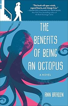 benefits of being an octopus a novel 1st edition ann braden 1510757678, 978-1510757677