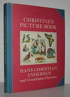 christines picture book hans christian andersen and grandfather drewsen 1st edition hans christian andersen