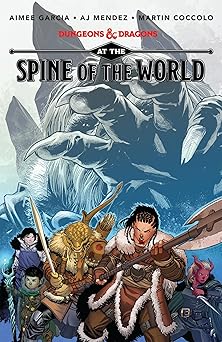 dungeons and dragons at the spine of the world 1st edition a j mendez ,aimee garcia ,martin coccolo