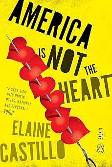 america is not the heart a novel 1st edition elaine castillo 0735222428, 978-0735222427