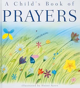 a childs book of prayers 1st edition sally ann wright ,susan k leigh ,honor ayres 0758616627, 978-0758616623