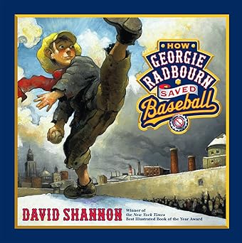 how georgie radbourn saved baseball 1st edition david shannon 0545381789, 978-0545381789