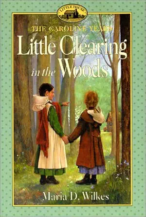 little clearing in the woods 1st edition maria d wilkes ,dan andreasen 0060269979, 978-0060269975