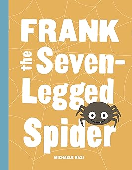 frank the seven legged spider 1st edition michaele razi 1632171287, 978-1632171283