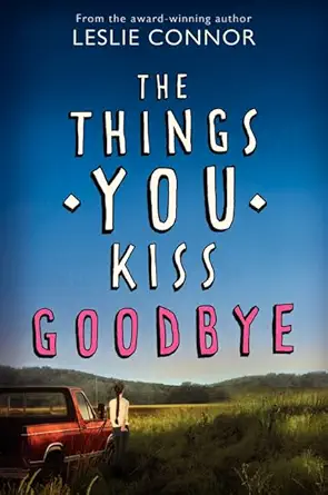 the things you kiss goodbye 1st edition leslie connor 0060890916, 978-0060890919