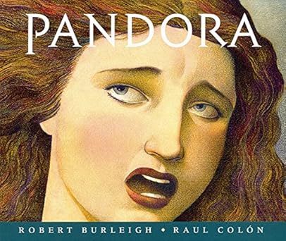 pandora 1st edition robert burleigh ,raul colon 0152021787, 978-0152021788