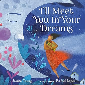 ill meet you in your dreams 1st edition jessica young ,rafael lopez 0316453285, 978-0316453288