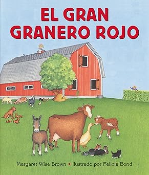 el gran granero rojo 1st edition margaret wise brown ,felicia bond 006009107x, 978-0060091071