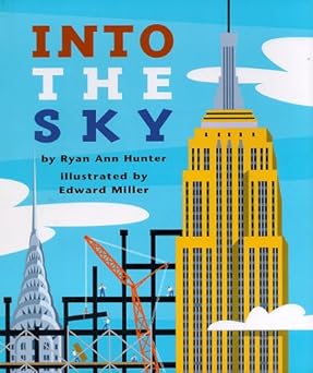 into the sky 1st edition ryan ann hunter ,elizabeth g macalaster ,ed miller ,edward miller 0823413721,