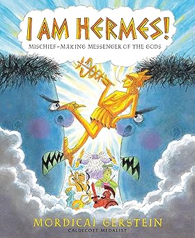 i am hermes mischief making messenger of the gods 1st edition mordicai gerstein 0823439429, 978-0823439423