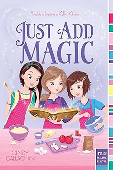 just add magic 1st edition cindy callaghan 1442402687, 978-1442402683