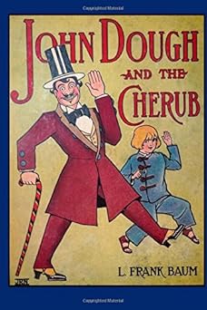 john dough and the cherub 1st edition l frank baum ,taylor anderson 1978224052, 978-1978224056