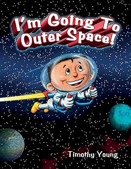im going to outer space 1st edition timothy young 0764353853, 978-0764353857