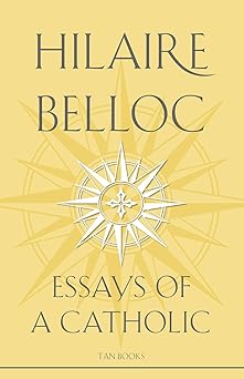 essays of a catholic 1st edition belloc 0895554631, 978-0895554635