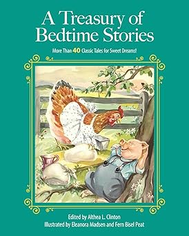 a treasury of bedtime stories more than 40 classic tales for sweet dreams 1st edition althea l clinton