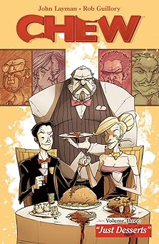 chew volume 3 just desserts 1st edition john layman ,rob guillory 1607063352, 978-1607063353