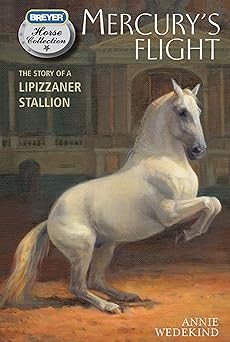 mercurys flight the story of a lipizzaner stallion 1st edition annie wedekind 0312644515, 978-0312644512