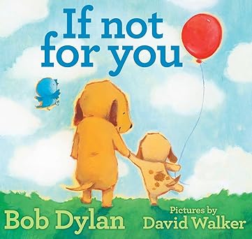 if not for you 1st edition bob dylan ,david walker 1451648812, 978-1451648812