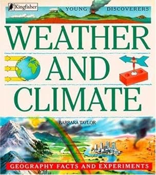 weather and climate geography facts and experiments 1st edition barbara taylor 1856979407, 978-1856979405