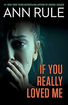 if you really loved me 1st edition ann rule 1668025094, 978-1668025093