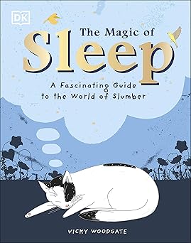 the magic of sleep and the science of dreams 1st edition vicky woodgate 0241444144, 978-0241444146