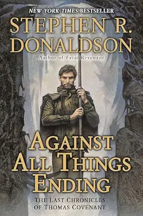 against all things ending the last chronicles of thomas covenant 1st edition stephen r donaldson 044102081x,
