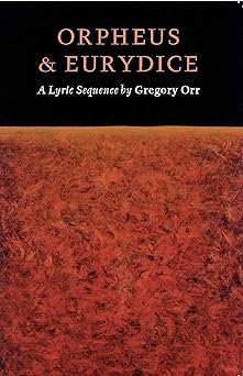 orpheus and eurydice a lyric sequence 1st edition gregory orr 1556591519, 978-1556591518