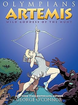 olympians artemis wild goddess of the hunt 1st edition george o\\\\\\\'connor 1626725225, 978-1626725225