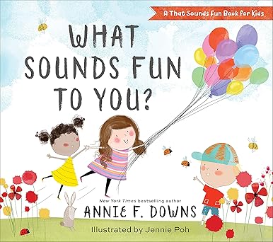 what sounds fun to you 1st edition annie f downs ,jennie poh 0800738756, 978-0800738754
