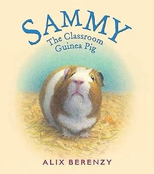 sammy the classroom guinea pig 1st edition alix berenzy 0312379641, 978-0312379643