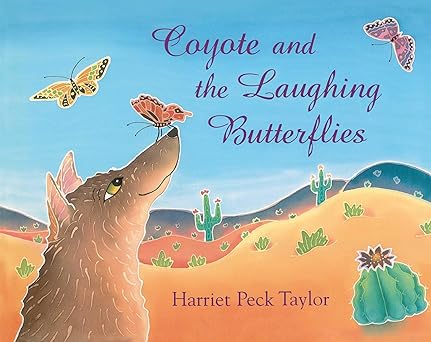 coyote and the laughing butterflies 1st edition harriet peck taylor 0027888460, 978-0027888461