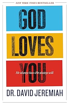 god loves you he always has he always will 1st edition dr david jeremiah 0446565989, 978-0446565981