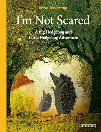 im not scared a big hedgehog and little hedgehog adventure 1st edition britta teckentrup 3791375415,