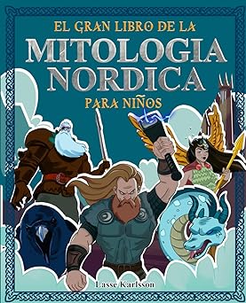 el gran libro de mitologia nordica para nia os todo sobre los mitos y leyendas de los vikingos los dioses del