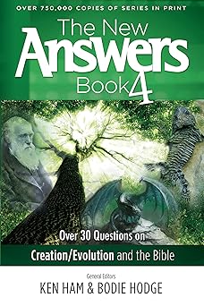 the new answers book vol 4 over 30 questions on evolution/creation and the bible 1st edition ken ham