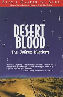 desert blood the juarez murders 1st edition alicia gaspar de alba 1558855084, 978-1558855083