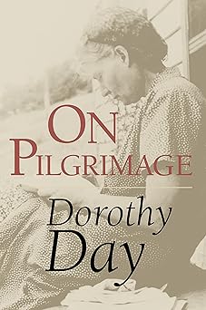 on pilgrimage 1st edition dorothy day 0802846297, 978-0802846297